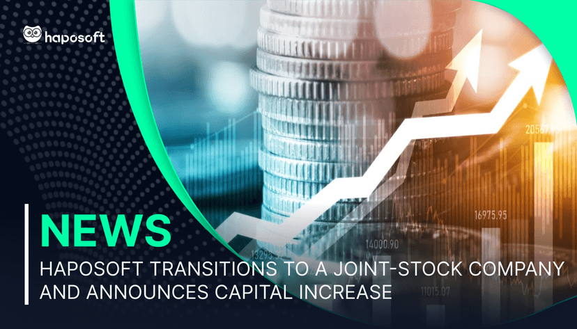 Notice of Haposoft’s Transition to a Joint-Stock Company and Capital Increase